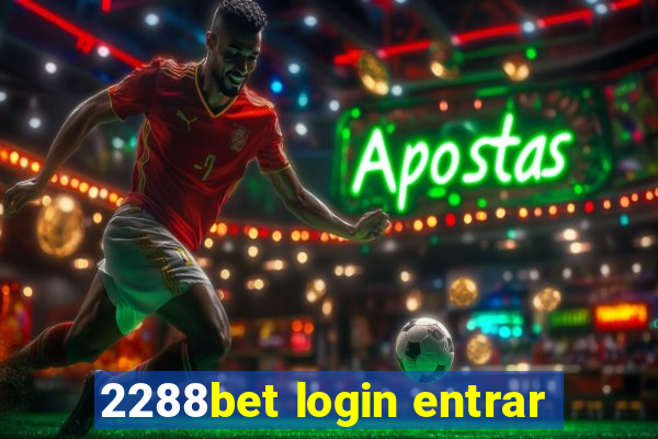 2288bet login entrar